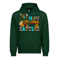 Forest Green this is how i fight my battles Urban Hoodie - Zillion Design Studio