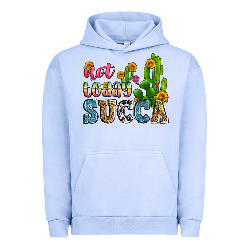 Not Today Succa Urban Hoodie by Zillion Design Studio | Teevron
