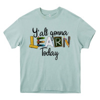 Arona Y'all Gonna Learn Today Heavy Core Tee - LillyAllenDesigns
