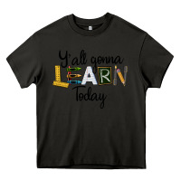 Asphalt Y'all Gonna Learn Today Heavy Core Tee - LillyAllenDesigns