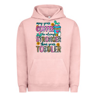 May Your Coffee Be Always Stronger Than Your Toodl Urban Hoodie | Teevron