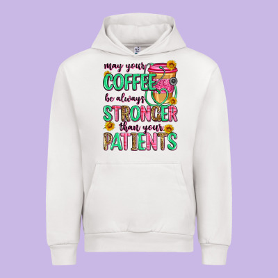 May Your Coffee Be Always Stronger Than Your Patie Urban Hoodie Designed By Zillion Design Studio