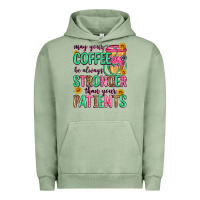 Pigment Oil Green may your coffee be always stronger than your patie Urban Hoodie - Zillion Design Studio