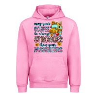Fuchsia Pink may your coffee be always stronger than your passe Urban Hoodie - Zillion Design Studio