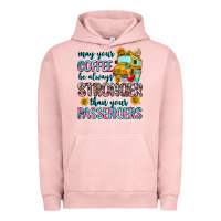 May Your Coffee Be Always Stronger Than Your Passe Urban Hoodie | Teevron