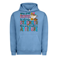 Pigment Pebble Blue may your coffee be always stronger than your daugh Urban Hoodie - Zillion Design Studio