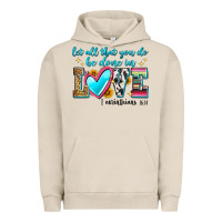 Pigment French Oak let all that you do be done in love Urban Hoodie - Zillion Design Studio