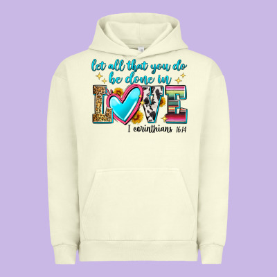 Let All That You Do Be Done In Love Urban Hoodie Designed By Zillion Design Studio