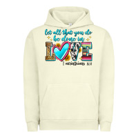 Pigment Pistachio let all that you do be done in love Urban Hoodie - Zillion Design Studio