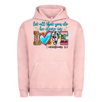Pigment Salmon let all that you do be done in love Urban Hoodie - Zillion Design Studio