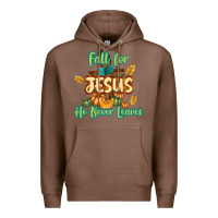 Chestnut Fall for Jesus He Never Leaves Premium Hoodie - texasbilliewilder