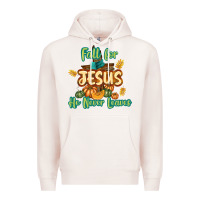 Pale Pink Fall for Jesus He Never Leaves Premium Hoodie - texasbilliewilder