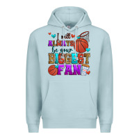 I Will Always Be Your Biggest Fan Basketball Premium Hoodie | Teevron
