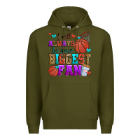 Army Green i will always be your biggest fan basketball Premium Hoodie - Zillion Design Studio