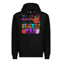 Black i will always be your biggest fan basketball Premium Hoodie - Zillion Design Studio