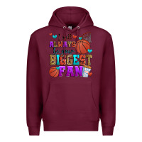 Burgundy i will always be your biggest fan basketball Premium Hoodie - Zillion Design Studio
