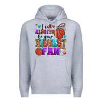 Heather Grey i will always be your biggest fan basketball Premium Hoodie - Zillion Design Studio