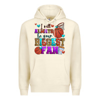 Sandshell i will always be your biggest fan basketball Premium Hoodie - Zillion Design Studio