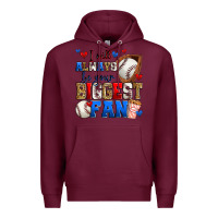 Burgundy i will always be your biggest fan baseball Premium Hoodie - Zillion Design Studio
