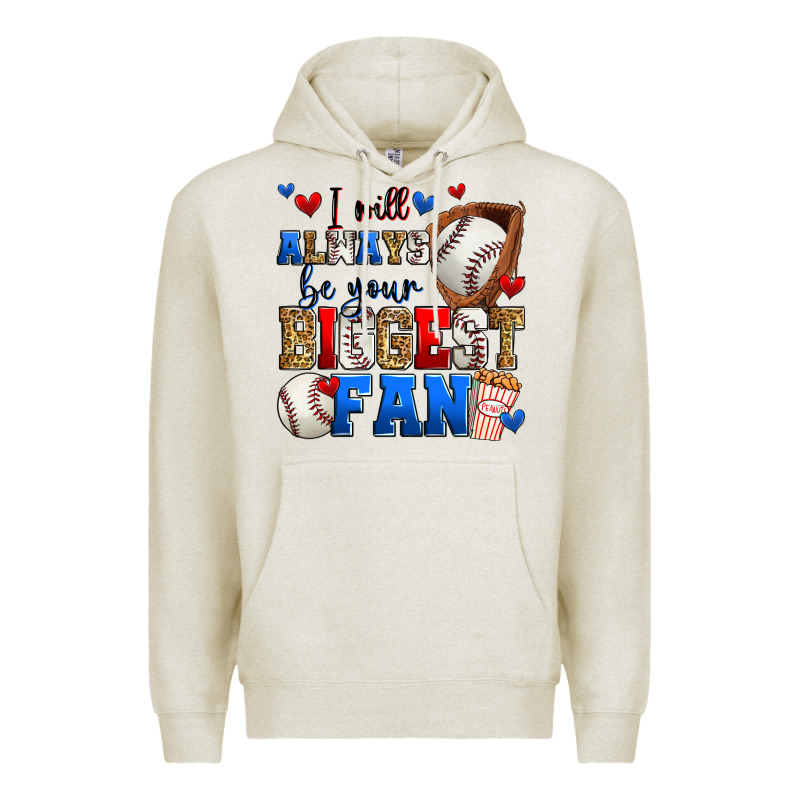 I Will Always Be Your Biggest Fan Baseball Premium Hoodie by Zillion Design Studio | Teevron