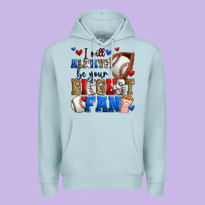 I Will Always Be Your Biggest Fan Baseball Premium Hoodie Designed By Zillion Design Studio