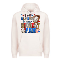 Pale Pink i will always be your biggest fan baseball Premium Hoodie - Zillion Design Studio