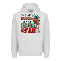 I Will Always Be Your Biggest Fan American Footbal Premium Hoodie | Teevron