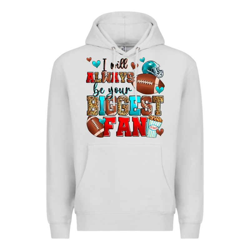 I Will Always Be Your Biggest Fan American Footbal Premium Hoodie by Zillion Design Studio | Teevron