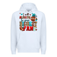 White i will always be your biggest fan american footbal Premium Hoodie - Zillion Design Studio