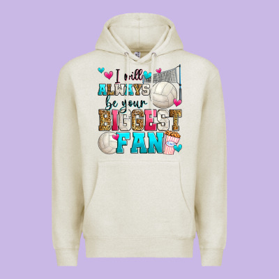 I Will Always Be Your Biggest Fan Volleyball Premium Hoodie Designed By Zillion Design Studio