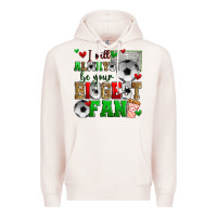 Pale Pink i will always be your biggest fan soccer Premium Hoodie - Zillion Design Studio