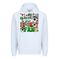 White i will always be your biggest fan soccer Premium Hoodie - Zillion Design Studio
