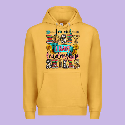 I'm Not Bossy I Have Leadership Skills Premium Hoodie Designed By Zillion Design Studio