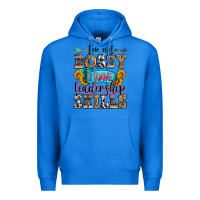 True Royal i'm not bossy i have leadership skills Premium Hoodie - Zillion Design Studio