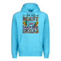 Ocean Blue i'm not bossy i have leadership skills Premium Hoodie - Zillion Design Studio