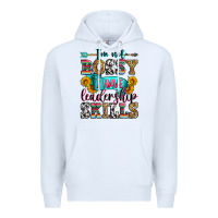 White i'm not bossy i have leadership skills Premium Hoodie - Zillion Design Studio