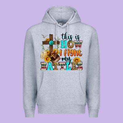This Is How I Fight My Battles Premium Hoodie Designed By Zillion Design Studio