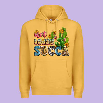Not Today Succa Premium Hoodie Designed By Zillion Design Studio