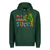 Sports Green not today succa Premium Hoodie - Zillion Design Studio