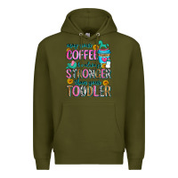 Army Green may your coffee be always stronger than your toodl Premium Hoodie - Zillion Design Studio