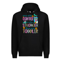 Black may your coffee be always stronger than your toodl Premium Hoodie - Zillion Design Studio