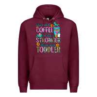 Burgundy may your coffee be always stronger than your toodl Premium Hoodie - Zillion Design Studio