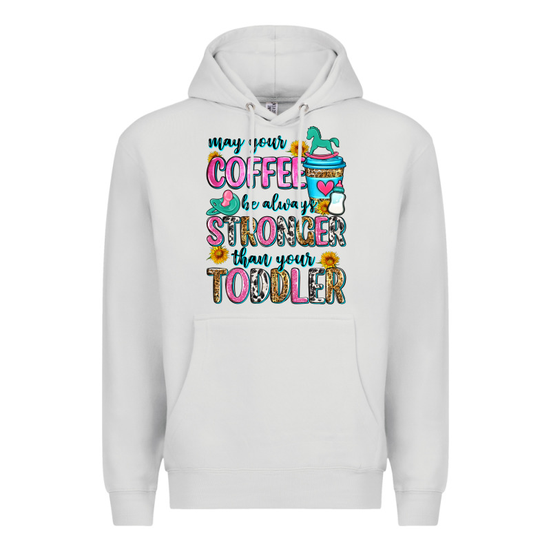 May Your Coffee Be Always Stronger Than Your Toodl Premium Hoodie by Zillion Design Studio | Teevron