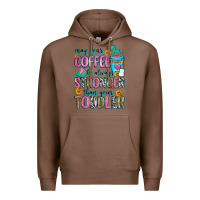Chestnut may your coffee be always stronger than your toodl Premium Hoodie - Zillion Design Studio