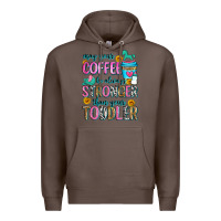 Coffee may your coffee be always stronger than your toodl Premium Hoodie - Zillion Design Studio