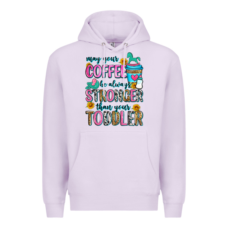 May Your Coffee Be Always Stronger Than Your Toodl Premium Hoodie by Zillion Design Studio | Teevron