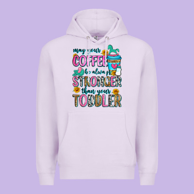 May Your Coffee Be Always Stronger Than Your Toodl Premium Hoodie Designed By Zillion Design Studio