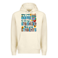 Sandshell may your coffee be always stronger than your stude Premium Hoodie - Zillion Design Studio