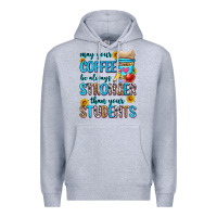 Heather Grey may your coffee be always stronger than your stude Premium Hoodie - Zillion Design Studio