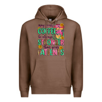 Chestnut may your coffee be always stronger than your patie Premium Hoodie - Zillion Design Studio